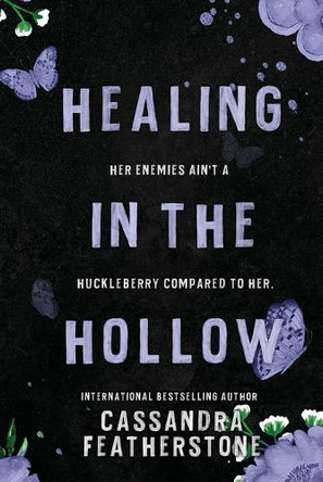 Healing in the Hollow by Cassandra Featherstone 9781960935243