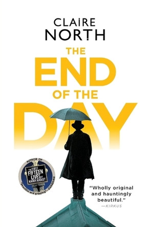 The End of the Day by Claire North 9780316316750