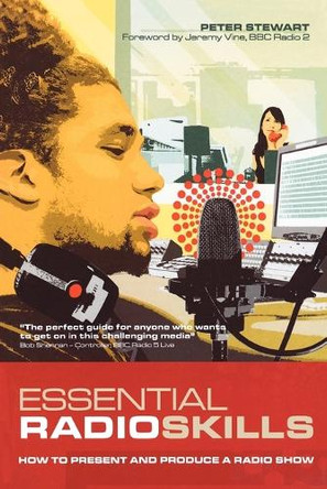 Essential Radio Skills: How to Present and Produce a Radio Show by Peter Stewart 9780713679137