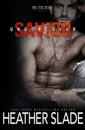 Undercover Savior by Heather Slade 9798886496031