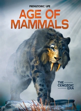 Age of Mammals: The Cenozoic Era by Dougal Dixon 9798895777404