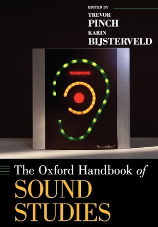 The Oxford Handbook of Sound Studies by Trevor Pinch 9780199995813