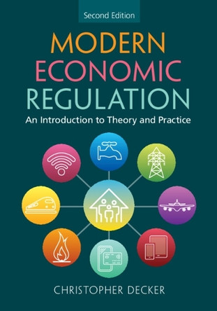 Modern Economic Regulation: An Introduction to Theory and Practice by Christopher Decker 9781009087735