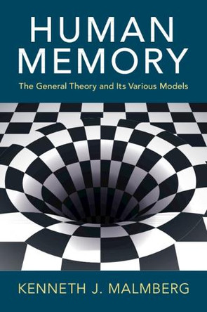 Human Memory: The General Theory and Its Various Models by Kenneth J. Malmberg 9781009440400