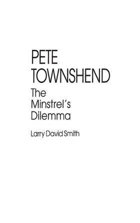 Pete Townshend: The Minstrel's Dilemma by Larry David Smith 9780275964726