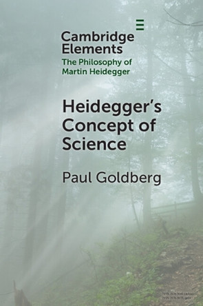Heidegger's Concept of Science by Paul Goldberg 9781009523530