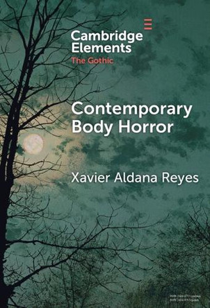 Contemporary Body Horror by Xavier Aldana Reyes 9781009565165