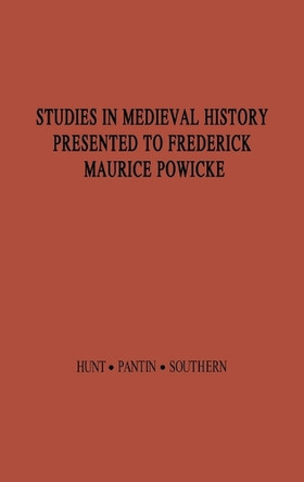 Studies in Medieval History Presented to Frederick Maurice Powicke by Richard William Hunt 9780313214844