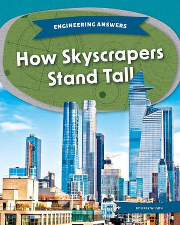 How Skyscrapers Stand Tall by Libby Wilson 9781098295899