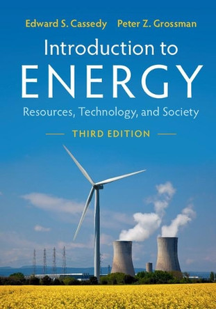 Introduction to Energy: Resources, Technology, and Society by Edward S. Cassedy 9781107605046
