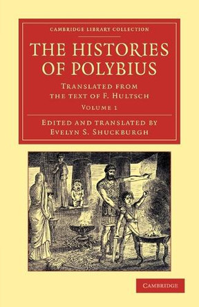 The Histories of Polybius: Translated from the Text of F. Hultsch by Polybius 9781108050784