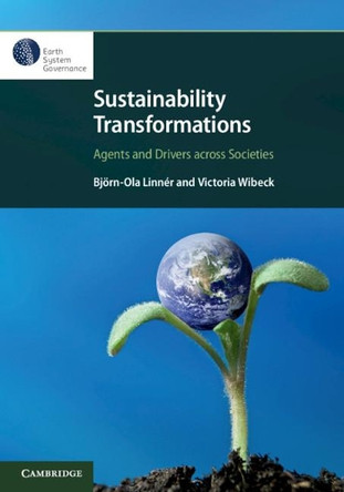 Sustainability Transformations: Agents and Drivers across Societies by Bjoern-Ola Linner 9781108720373