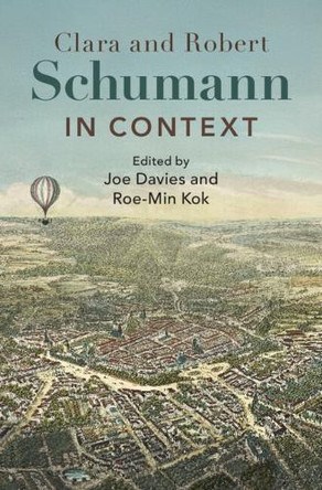 Clara and Robert Schumann in Context by Joe Davies 9781108834278