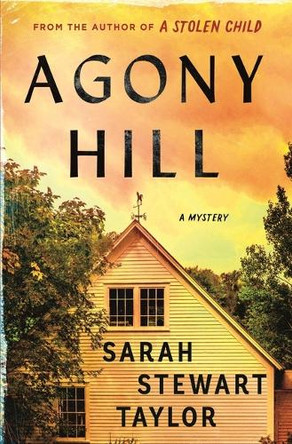 Agony Hill: A Mystery by Sarah Stewart Taylor 9781250826626