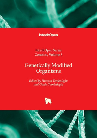 Genetically Modified Organisms by Huseyin Tombuloglu 9780854669622