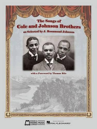 The Songs of Cole and the Johnson Brothers by James Weldon Johnson 9781495029684
