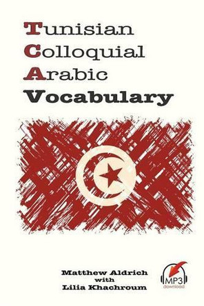 Tunisian Colloquial Arabic Vocabulary by Lilia Kachroum 9780692482674