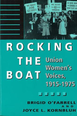 Rocking The Boat: Union Women's Voices, 1915-1975 by Brigid O'Farrell 9780813522692