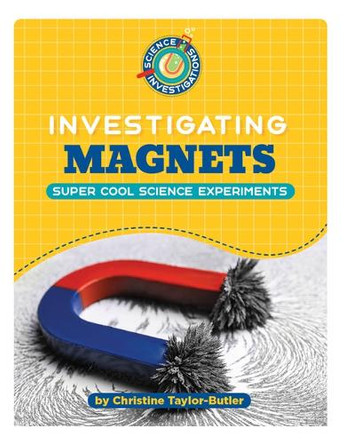 Investigating Magnets by Christine Taylor-Butler 9781668963739