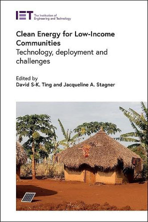Clean Energy for Low Income Communities: Technology, deployment and challenges by David S-K. Ting 9781839538490