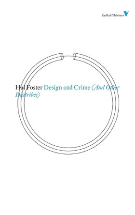 Design and Crime: (And Other Diatribes) by Hal Foster 9781844676705