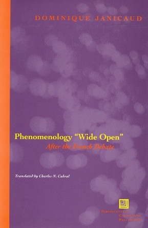 Phenomenology "Wide Open": After the French Debate by Dominique Janicaud 9780823224470