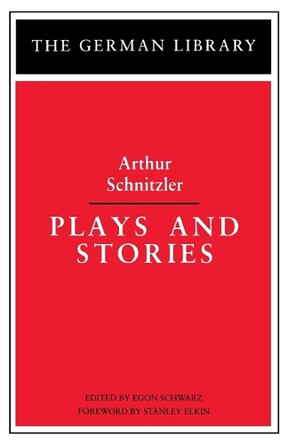 Plays and Stories by Arthur Schnitzler 9780826402714
