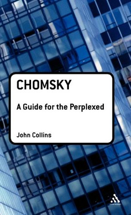Chomsky: A Guide for the Perplexed by John Collins 9780826486622