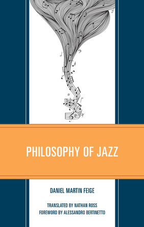 Philosophy of Jazz by Daniel Martin Feige 9781666959505