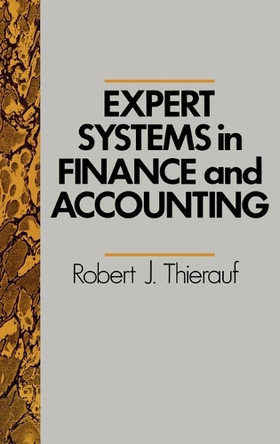 Expert Systems in Finance and Accounting by Robert J. Thierauf 9780899304762