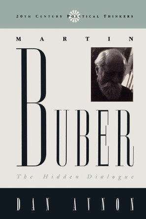 Martin Buber: The Hidden Dialogue by Dan Avnon 9780847686889