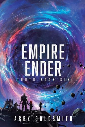 Empire Ender: A Dark Sci-Fi Epic Fantasy by Abby Goldsmith 9781039442955