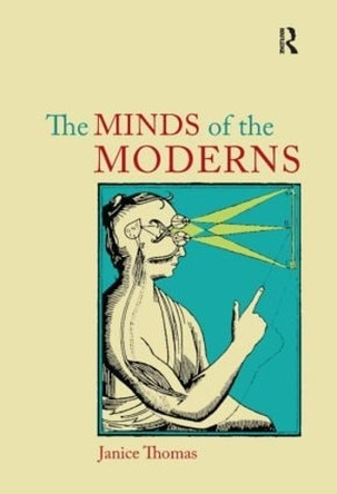The Minds of the Moderns: Rationalism, Empiricism and Philosophy of Mind by Janice Thomas 9781844651870