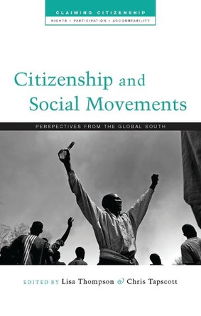 Citizenship and Social Movements: Perspectives from the Global South by Lisa Thompson 9781848133884