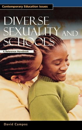 Diverse Sexuality and Schools: A Reference Handbook by David Campos 9781851095452