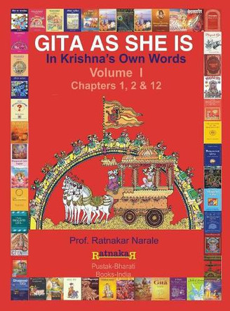 Gita as She Is, in Krishna's Own Words, Book I by Ratnakar Narale 9781897416563