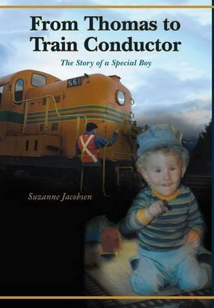 From Thomas to Train Conductor by Suzanne Jacobsen 9781460208847