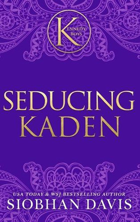 Seducing Kaden (The Kennedy Boys(R)) Hardcover by Siobhan Davis 9781959285694