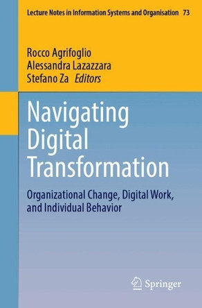 Navigating Digital Transformation: Organizational Change, Digital Work, and Individual Behavior by Rocco Agrifoglio 9783031769696