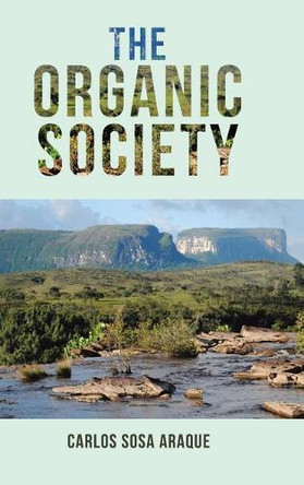 The Organic Society by Carlos Sosa Araque 9781506519739