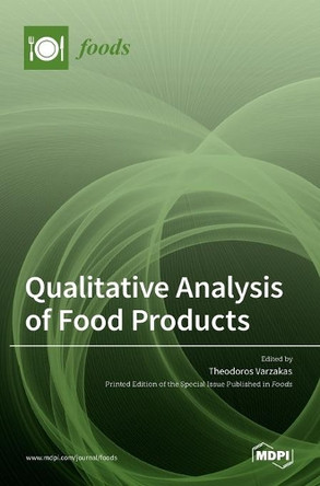 Qualitative Analysis of Food Products by Theodoros Varzakas 9783036518466
