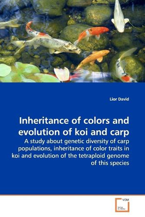 Inheritance of Colors and Evolution of Koi and Carp by Lior David 9783639154757