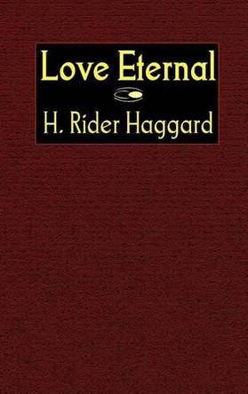 Love Eternal by Sir H Rider Haggard 9781592241651
