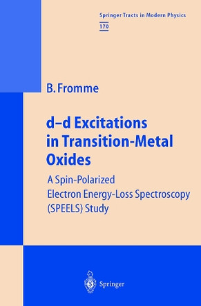 d-d Excitations in Transition-Metal Oxides: A Spin-Polarized Electron Energy-Loss Spectroscopy (SPEELS) Study by Barbel Fromme 9783662146859