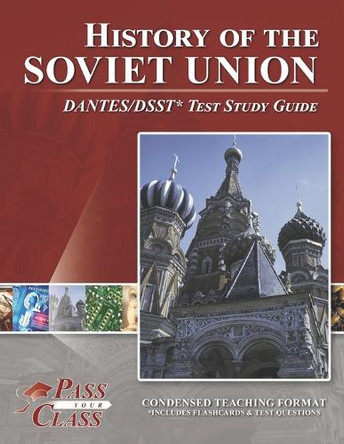 History of the Soviet Union DANTES/DSST Test Study Guide by Passyourclass 9781614336693