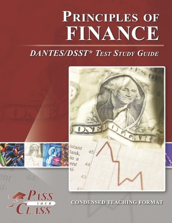 Principles of Finance DANTES/DSST Test Study Guide by Passyourclass 9781614336846