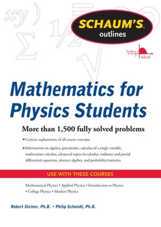Schaum's Outline of Mathematics for Physics Students by Philip Schmidt 9780071634151