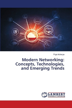 Modern Networking: Concepts, Technologies, and Emerging Trends by Puja Acharya 9786207841820