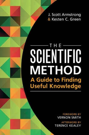 The Scientific Method: A Guide to Finding Useful Knowledge by J. Scott Armstrong 9781009096423