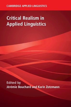 Critical Realism in Applied Linguistics by Jérémie Bouchard 9781009572903